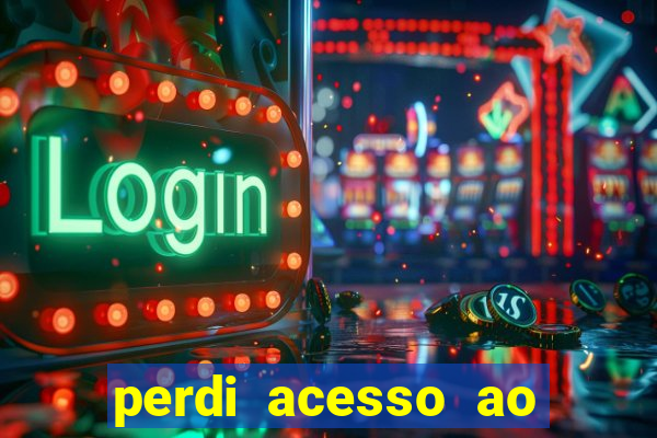 perdi acesso ao google authenticator